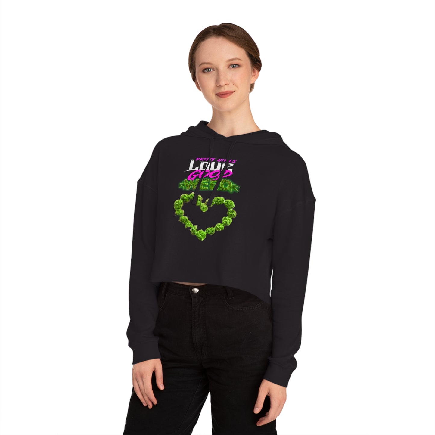 Pretty Girls Love Good Weed Women’s Cropped Hooded Sweatshirt