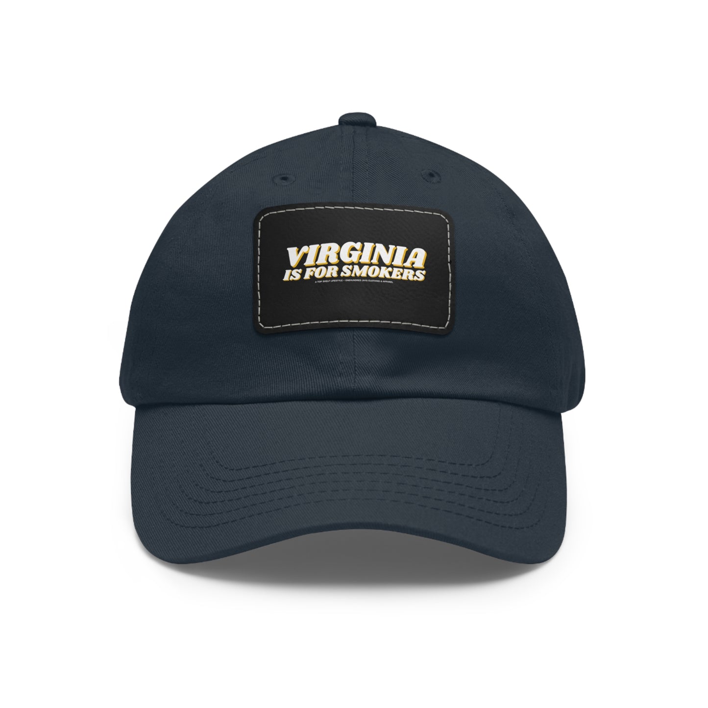 Virginia Is For Smokers Dad Hat with Leather Patch (Rectangle)