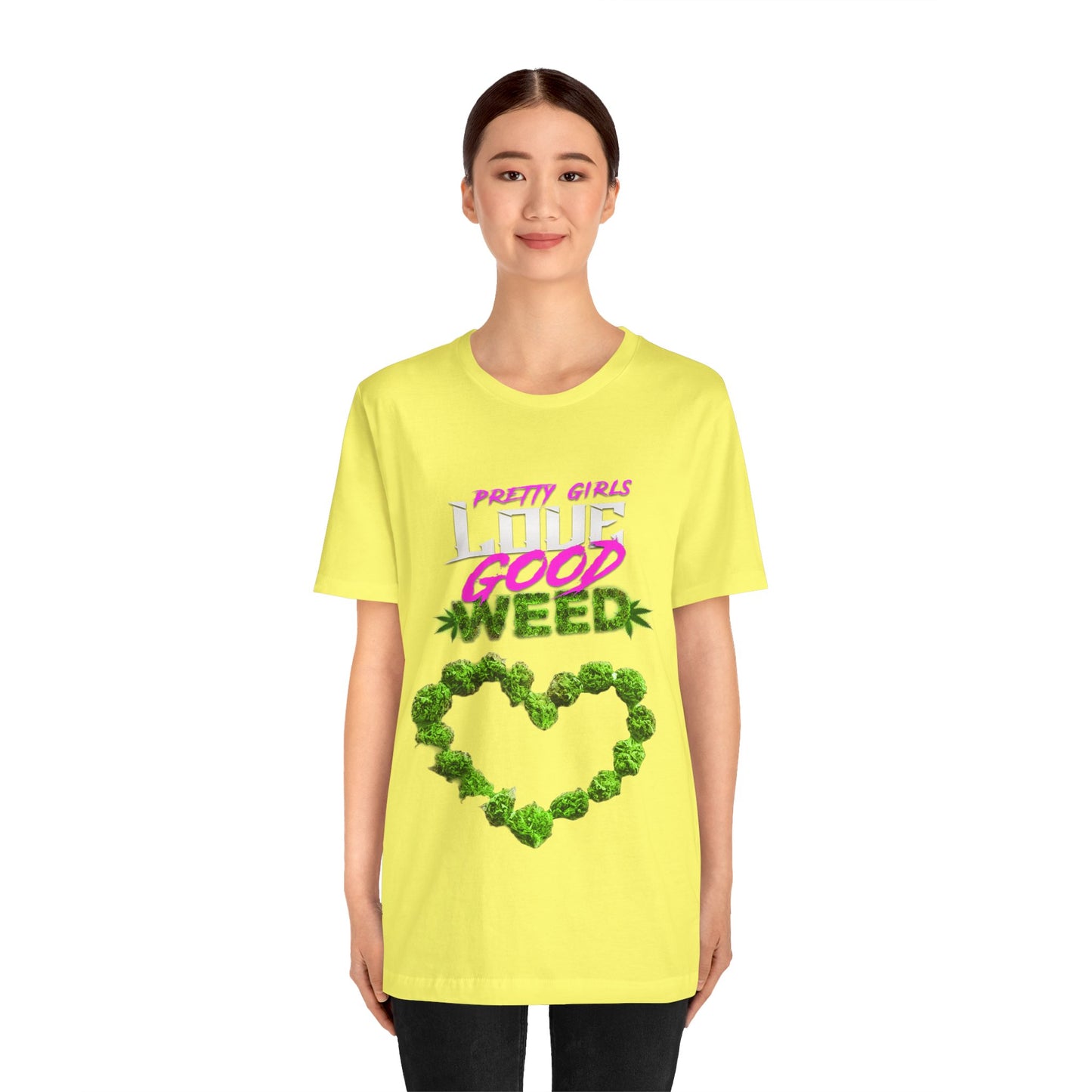 Pretty Girls Love Good Weed Unisex Jersey Short Sleeve Tee