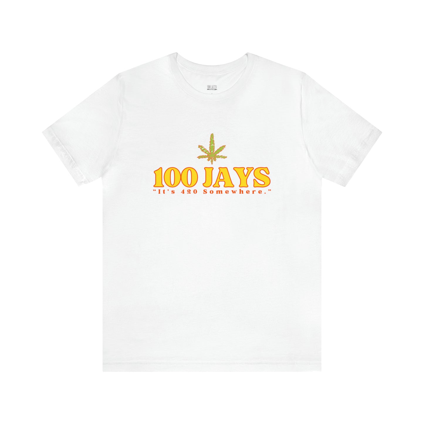 100 Jays : It's 420 Somewhere 中性平纹针织短袖 T 恤