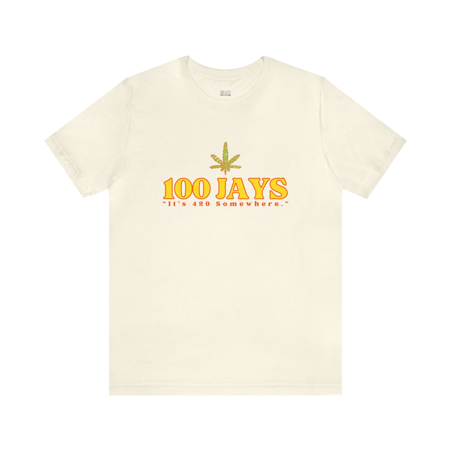 100 Jays : It's 420 Somewhere Unisex Jersey Short Sleeve Tee