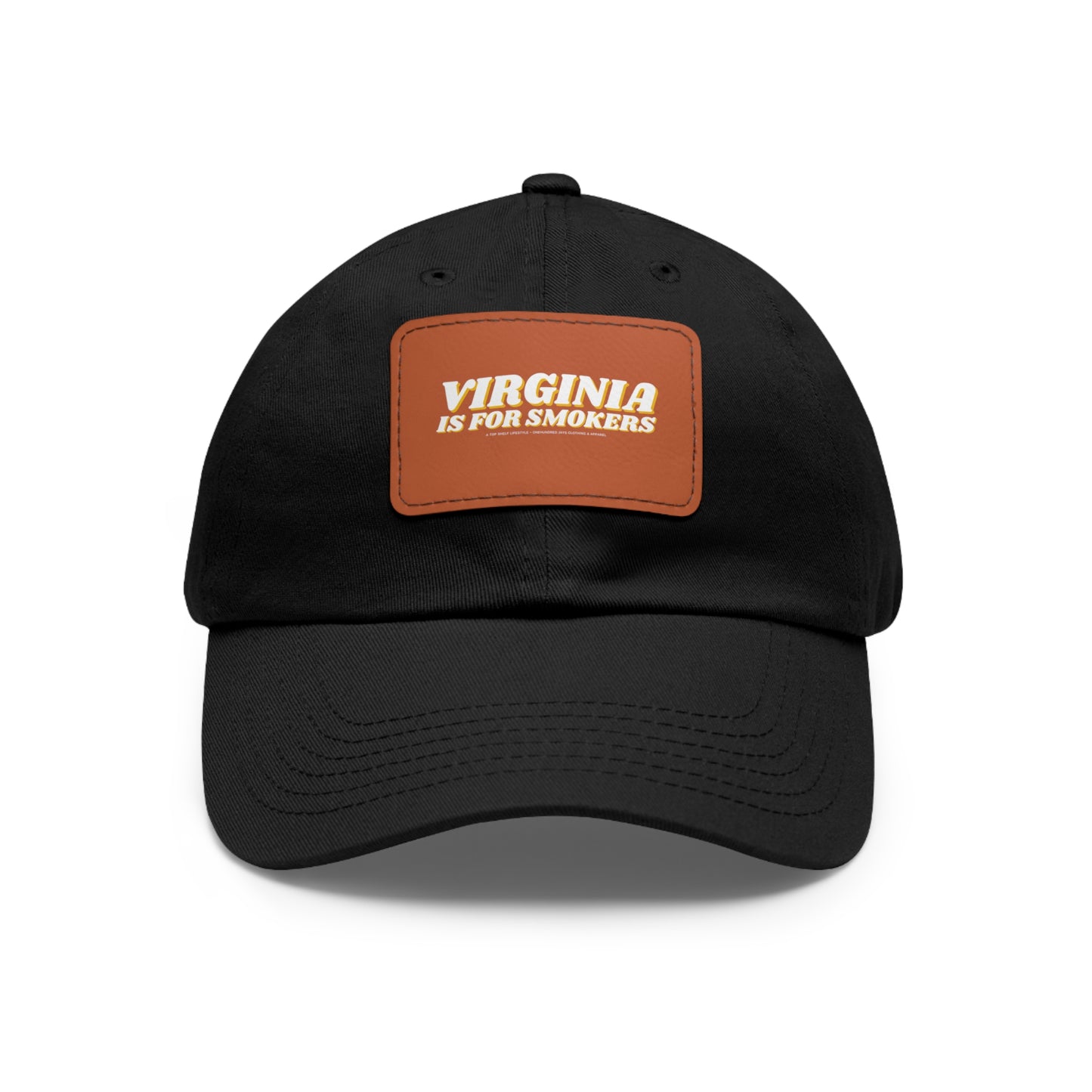 Virginia Is For Smokers Dad Hat with Leather Patch (Rectangle)