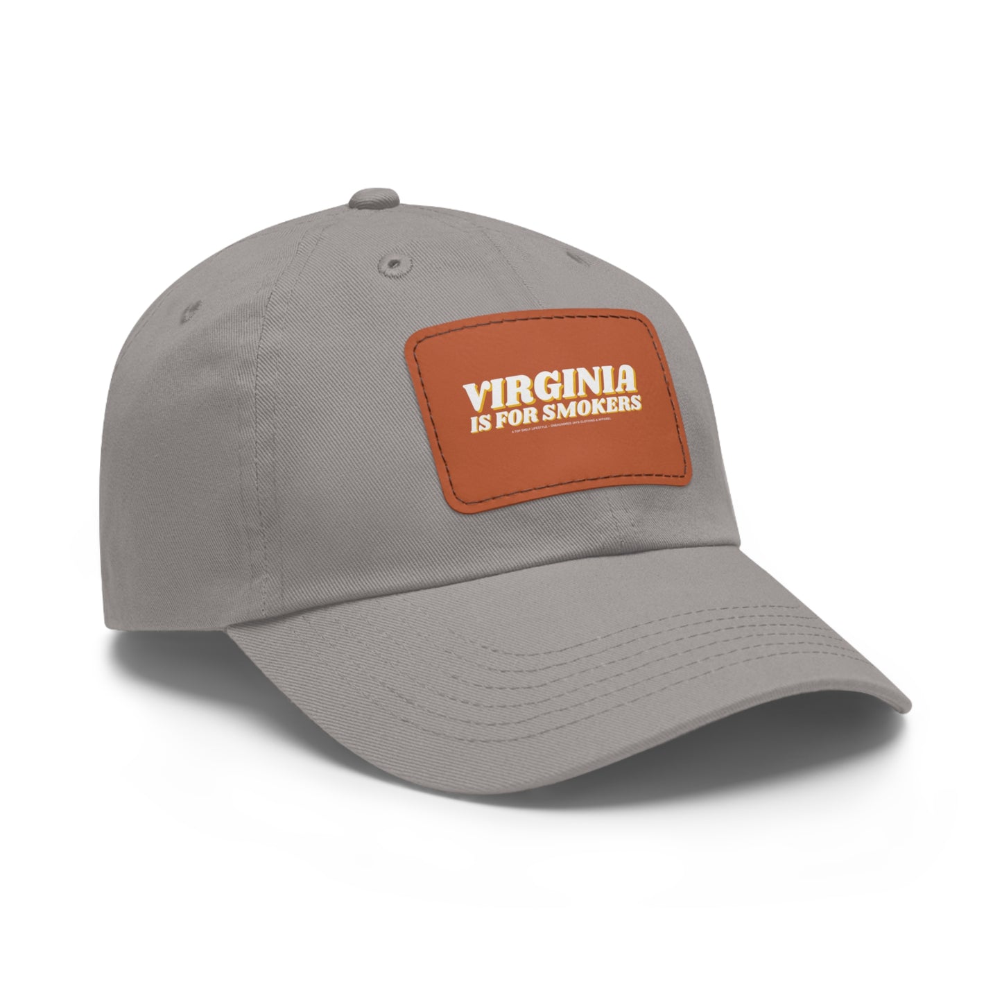 Virginia Is For Smokers Dad Hat with Leather Patch (Rectangle)