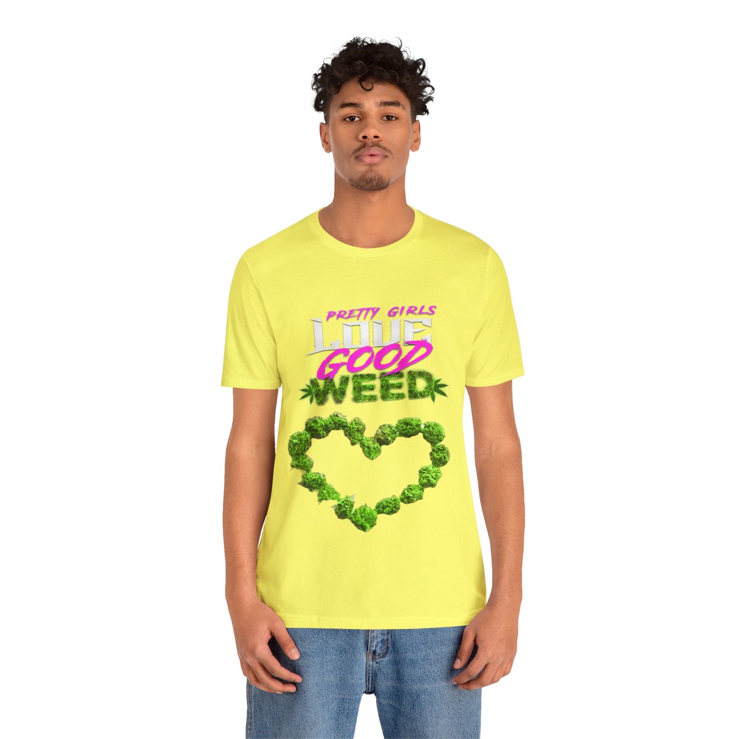 Pretty Girls Love Good Weed Unisex Jersey Short Sleeve Tee