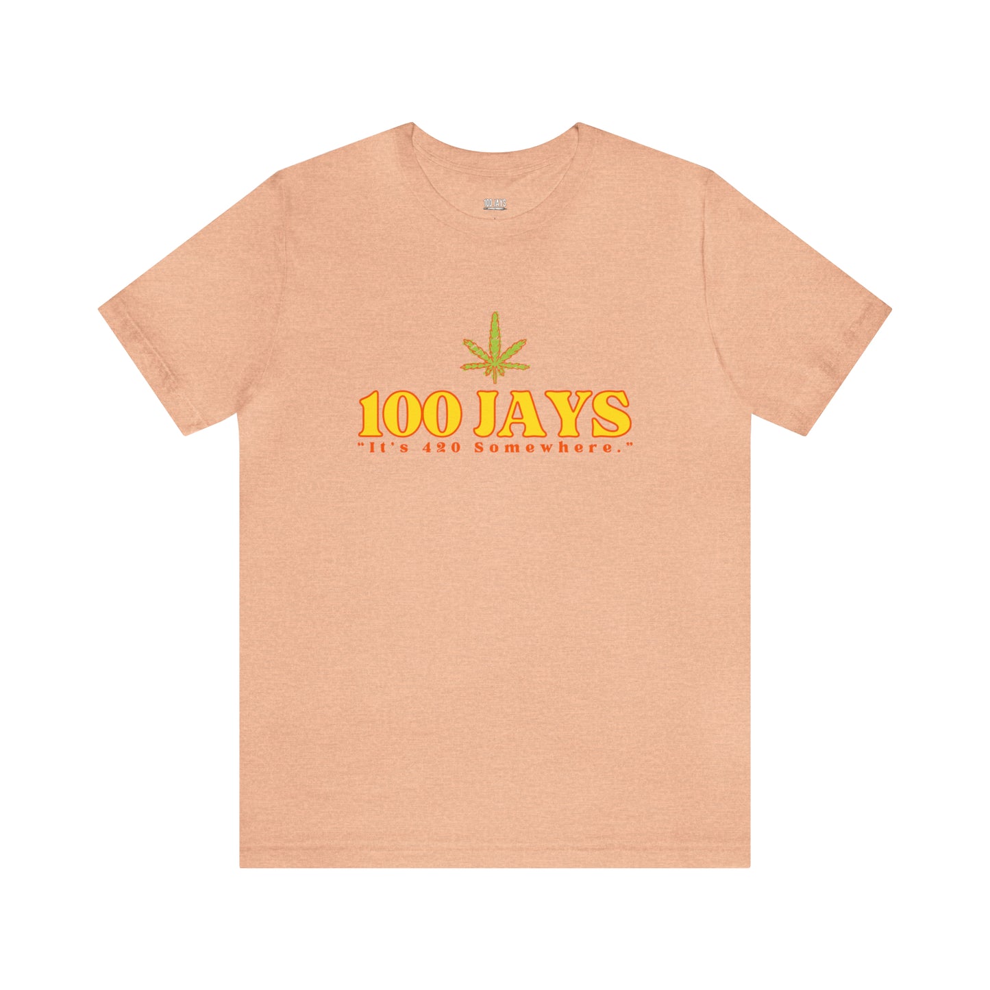 100 Jays : It's 420 Somewhere Unisex Jersey Short Sleeve Tee