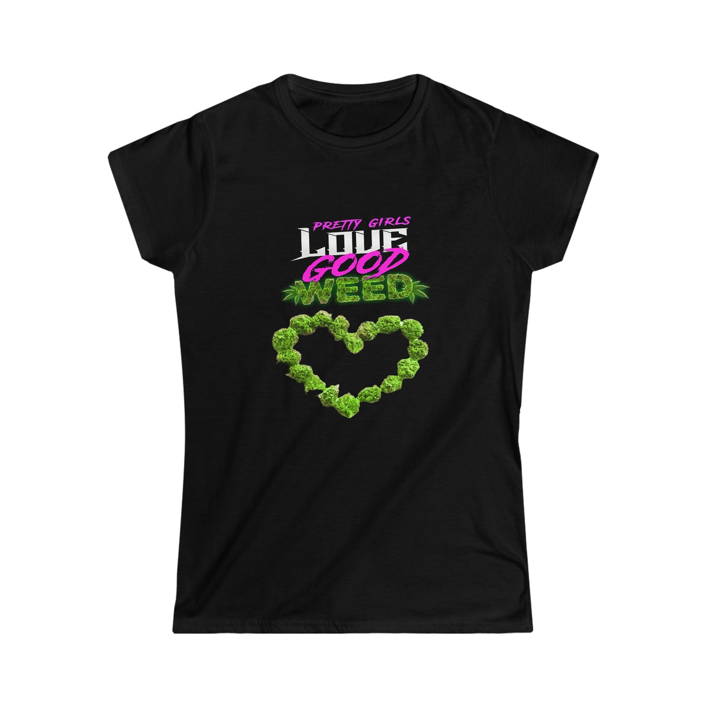 Camiseta Softstyle para mujer Pretty Girls Love Good Weed