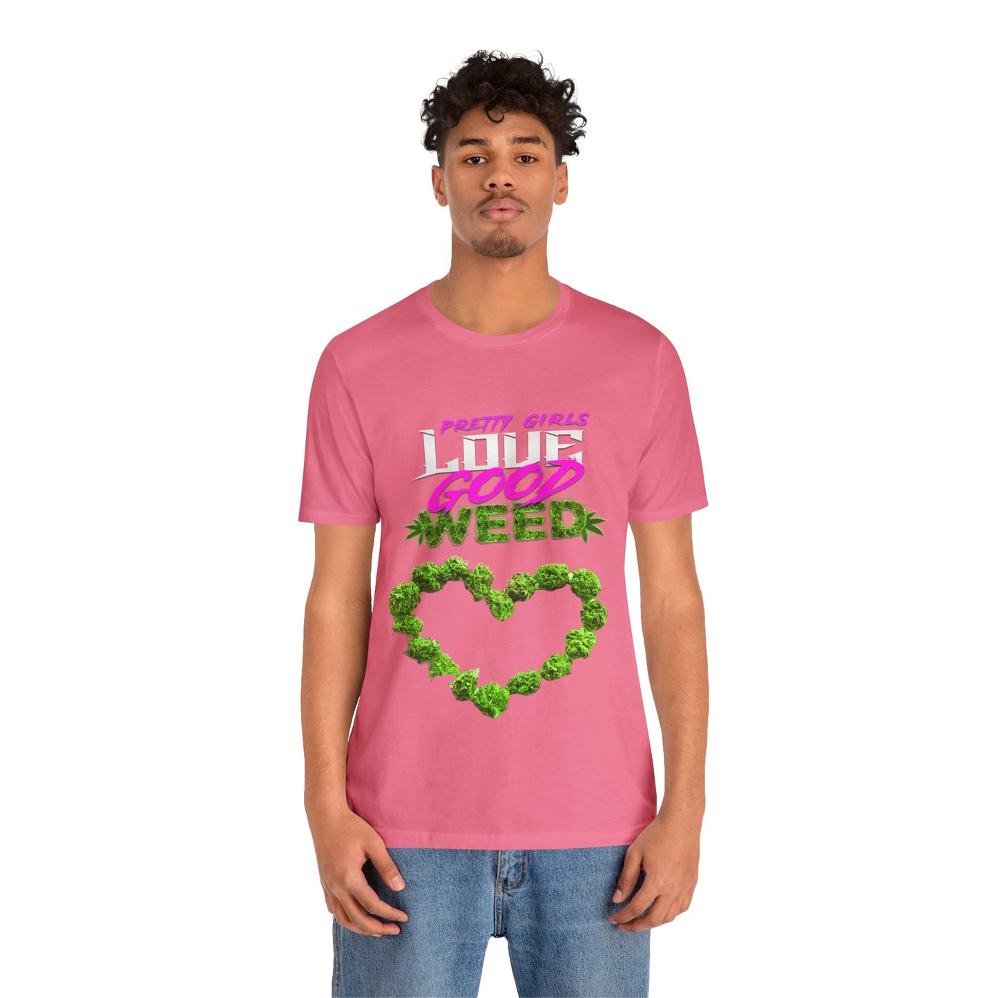 Pretty Girls Love Good Weed Unisex Jersey Short Sleeve Tee