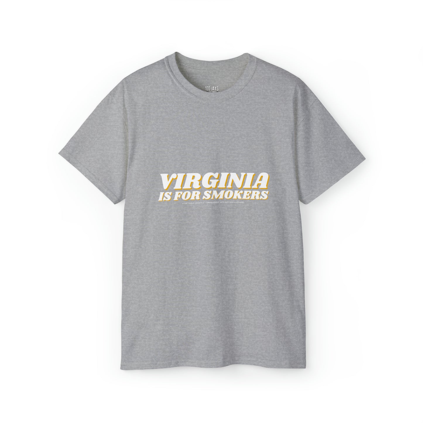 100 Jays Virginia Is For Smokers Unisex Ultra Cotton Tee