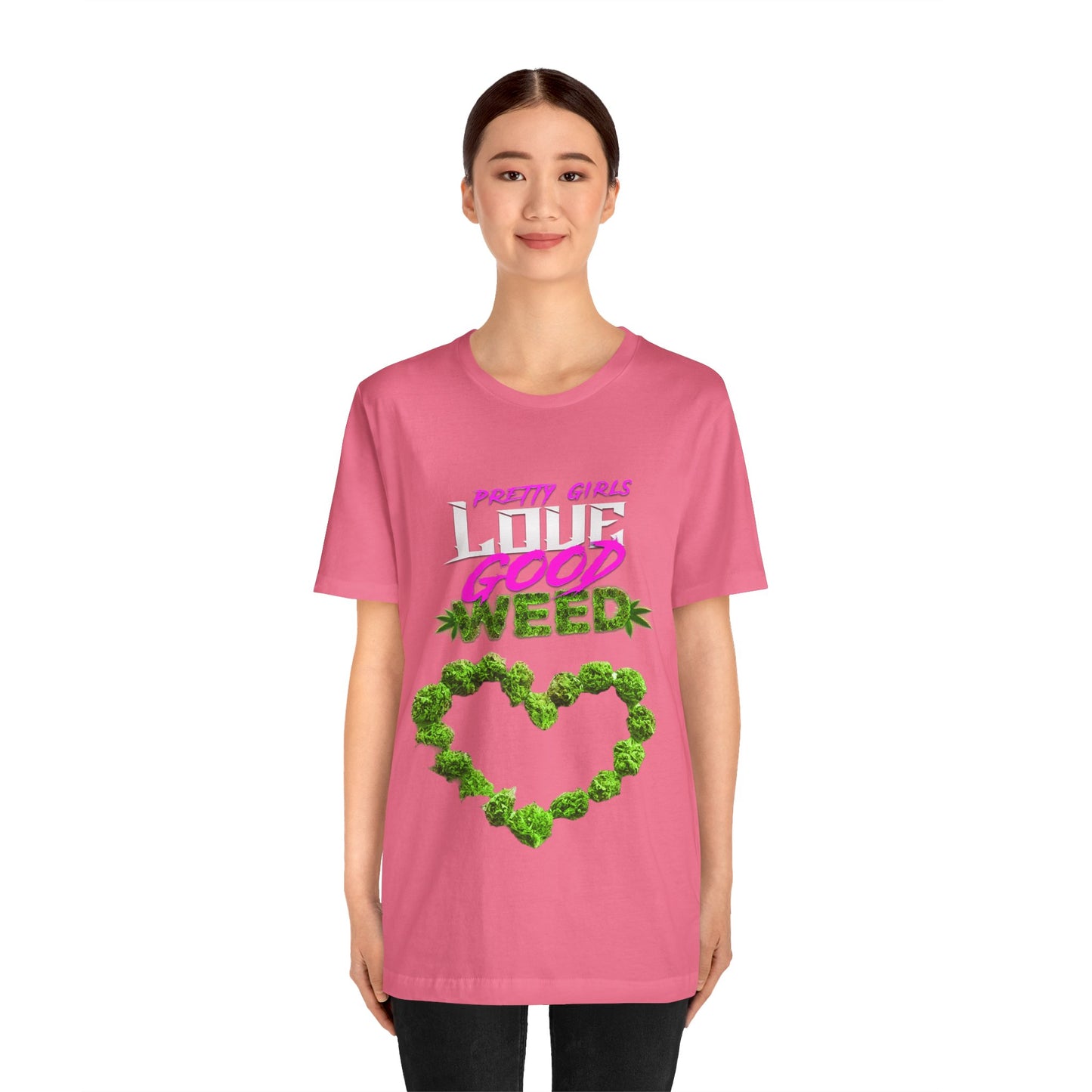 Pretty Girls Love Good Weed Unisex Jersey Short Sleeve Tee