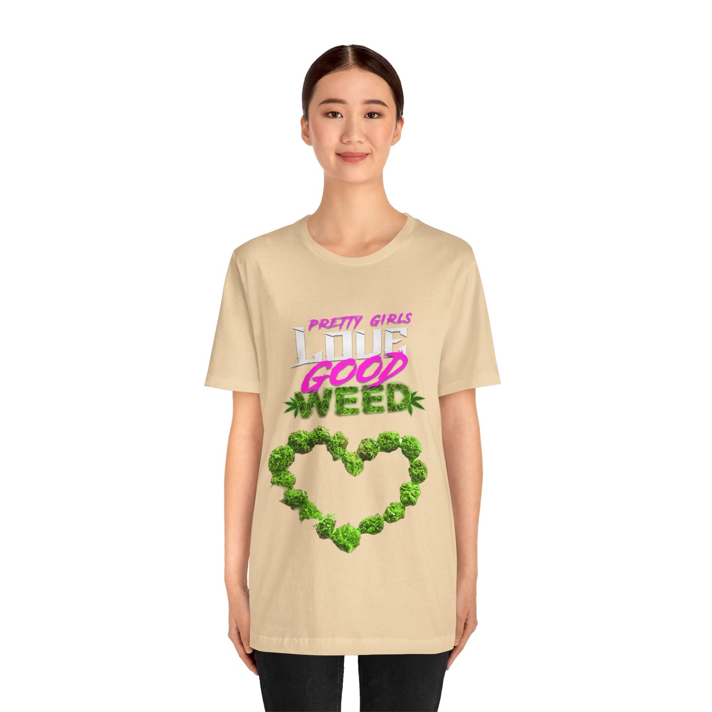 Pretty Girls Love Good Weed Unisex Jersey Short Sleeve Tee