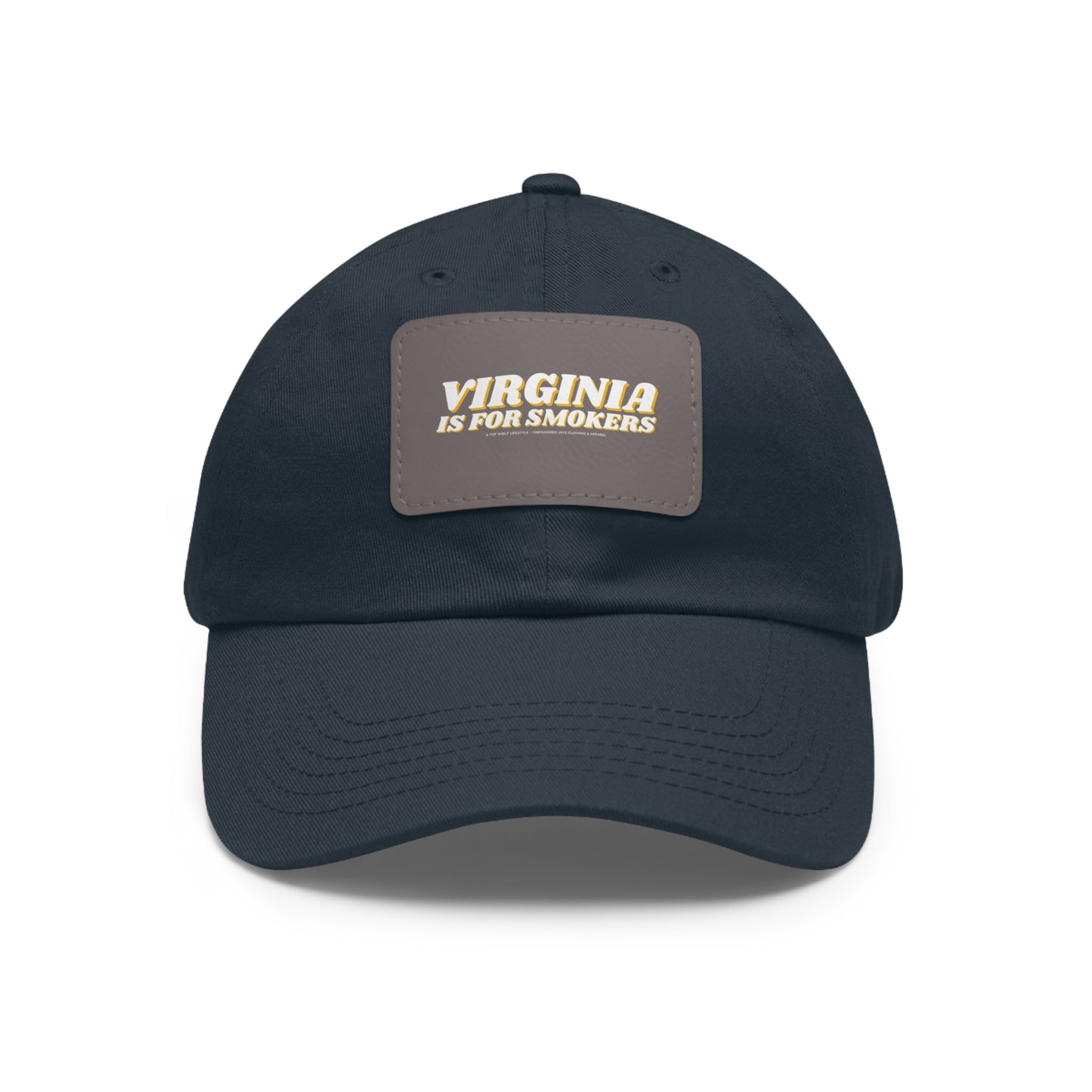 Virginia Is For Smokers Dad Hat with Leather Patch (Rectangle)