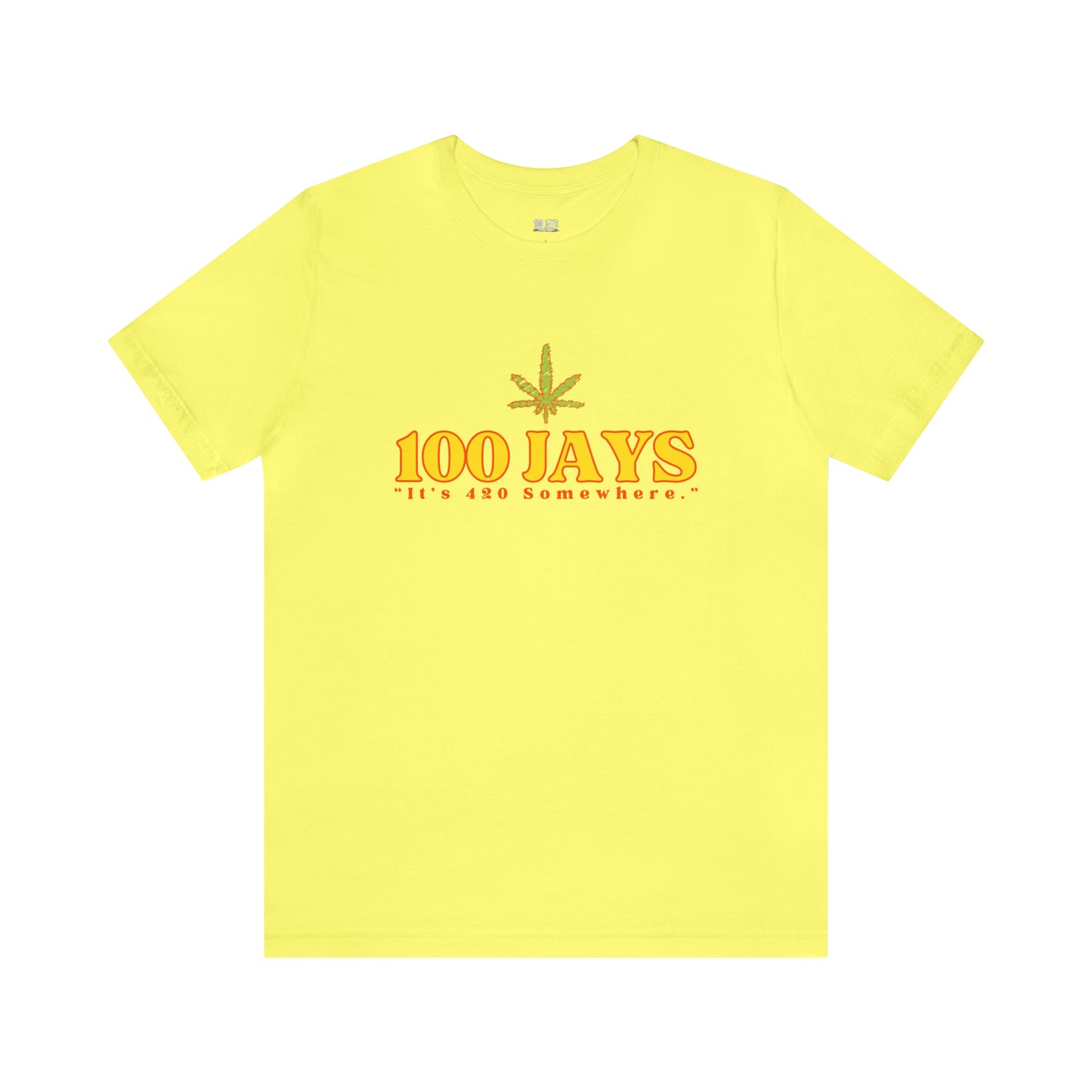 100 Jays : It's 420 Somewhere Unisex Jersey Short Sleeve Tee