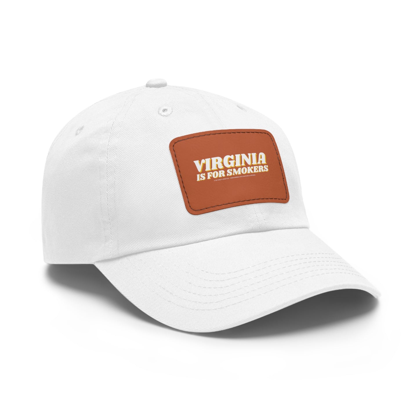 Virginia Is For Smokers Dad Hat with Leather Patch (Rectangle)