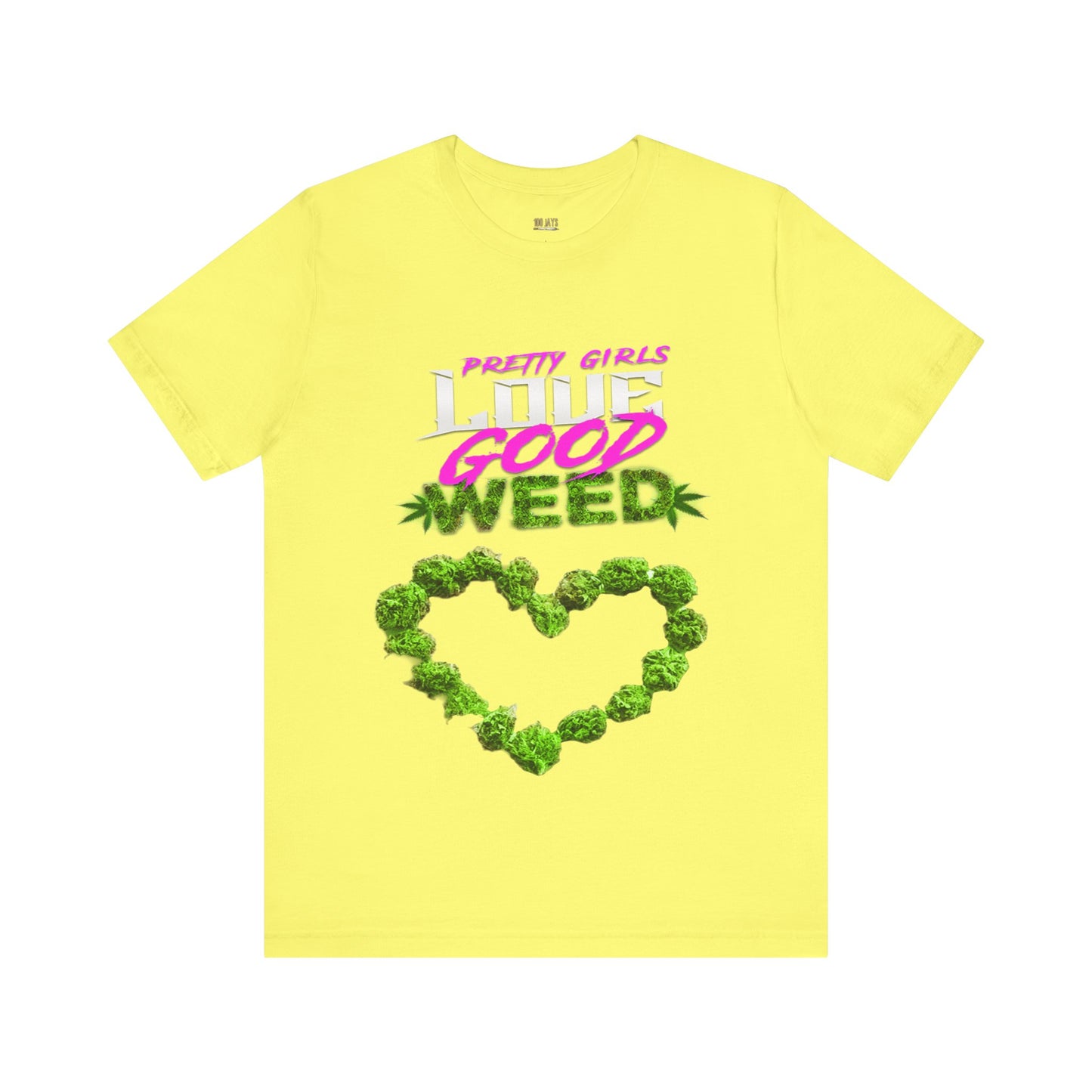 Pretty Girls Love Good Weed Unisex Jersey Short Sleeve Tee