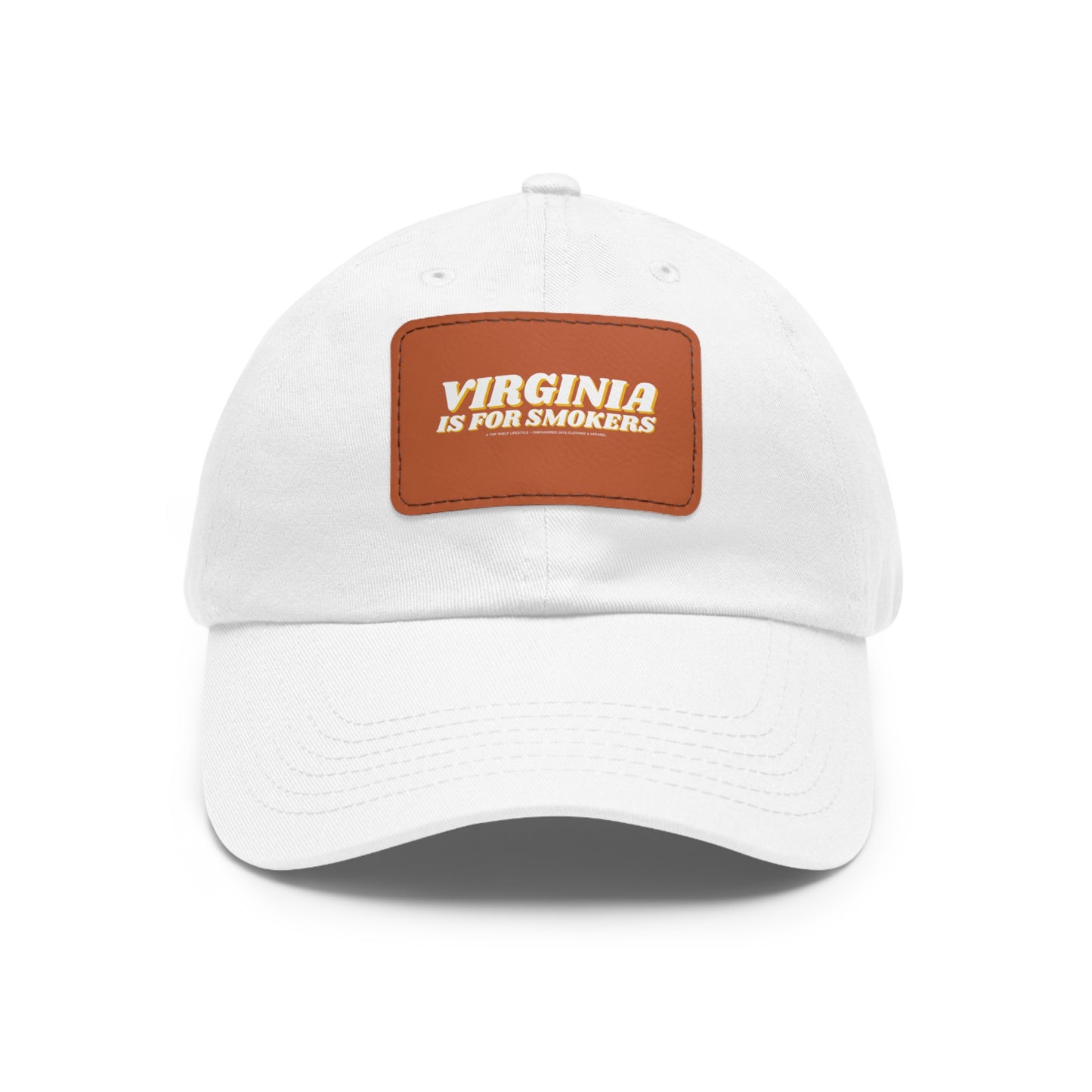 Virginia Is For Smokers Dad Hat with Leather Patch (Rectangle)