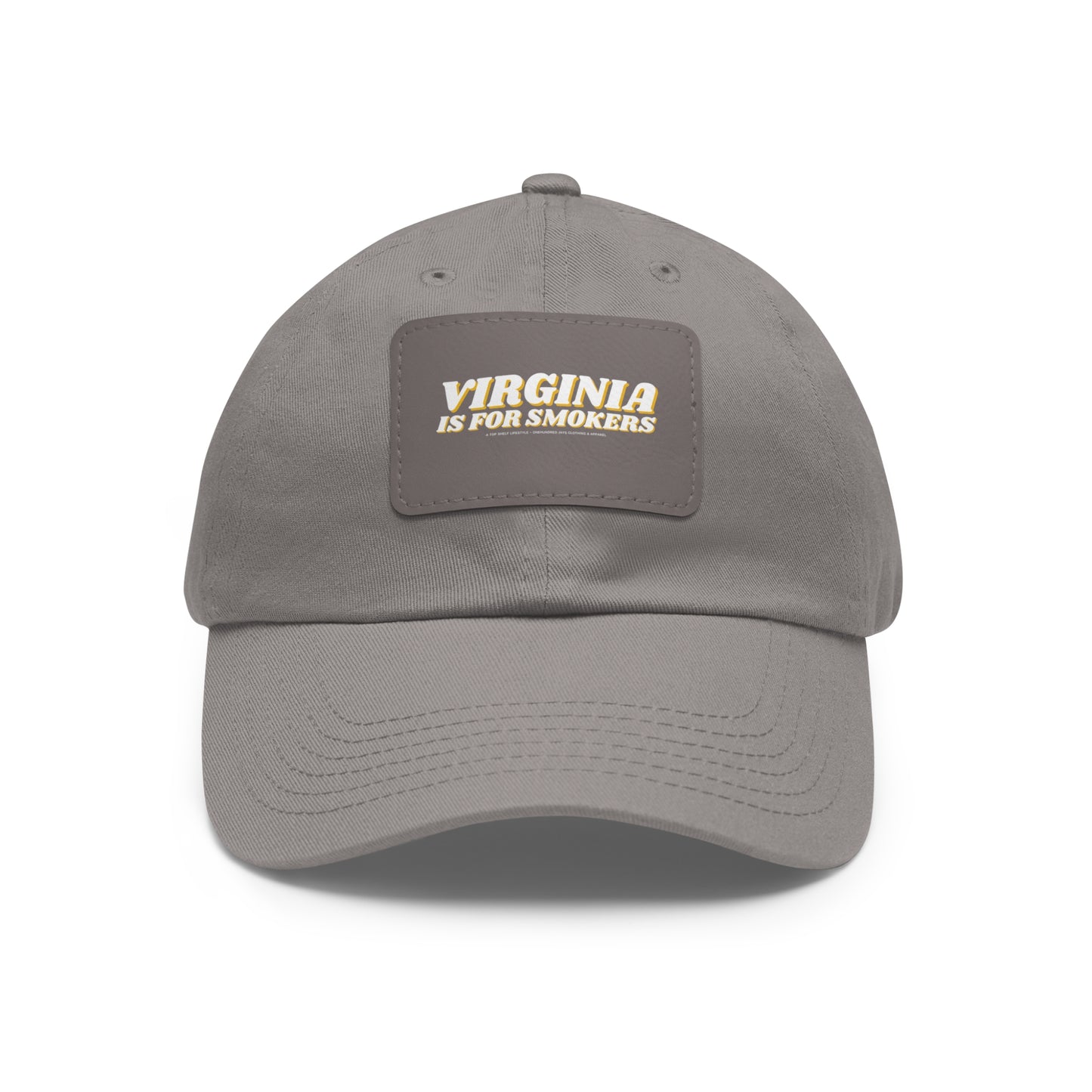 Virginia Is For Smokers Dad Hat with Leather Patch (Rectangle)