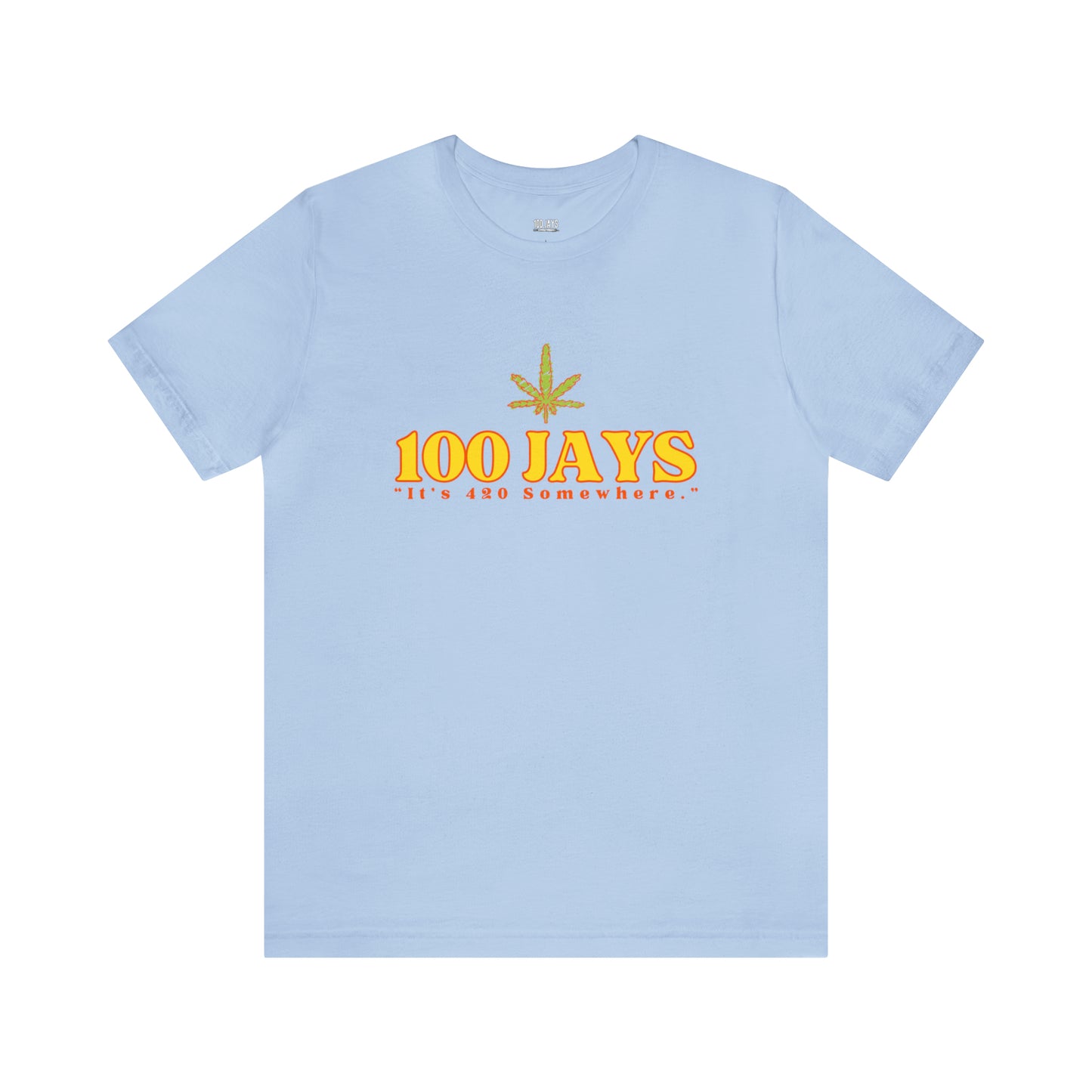 100 Jays : It's 420 Somewhere Unisex Jersey Short Sleeve Tee