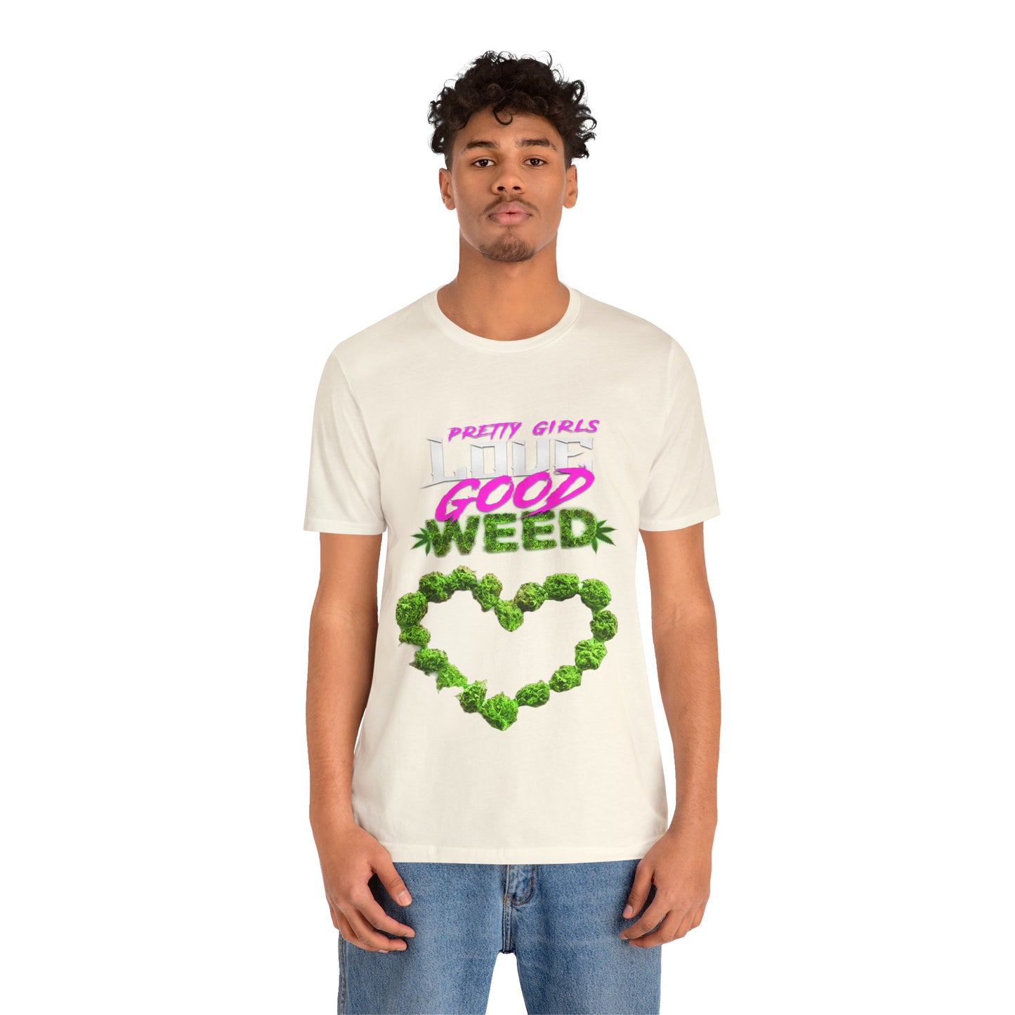 Pretty Girls Love Good Weed Unisex Jersey Short Sleeve Tee