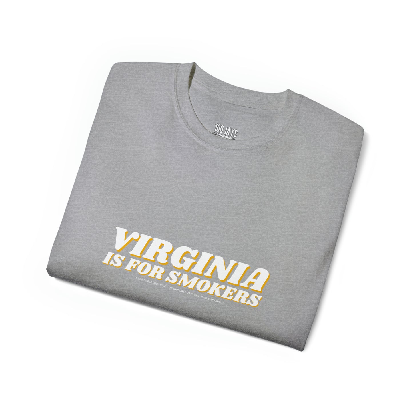 100 Jays Virginia Is For Smokers Unisex Ultra Cotton Tee