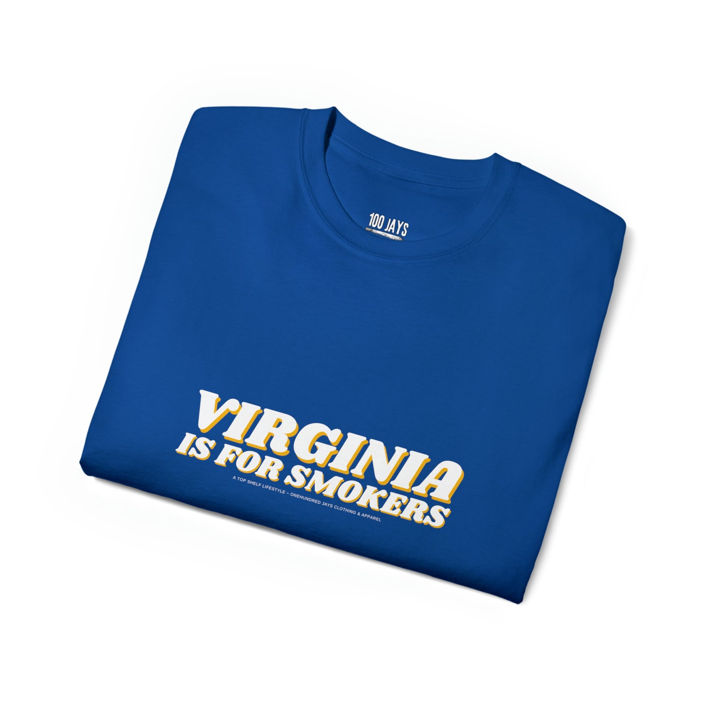 100 Jays Virginia Is For Smokers Unisex Ultra Cotton Tee