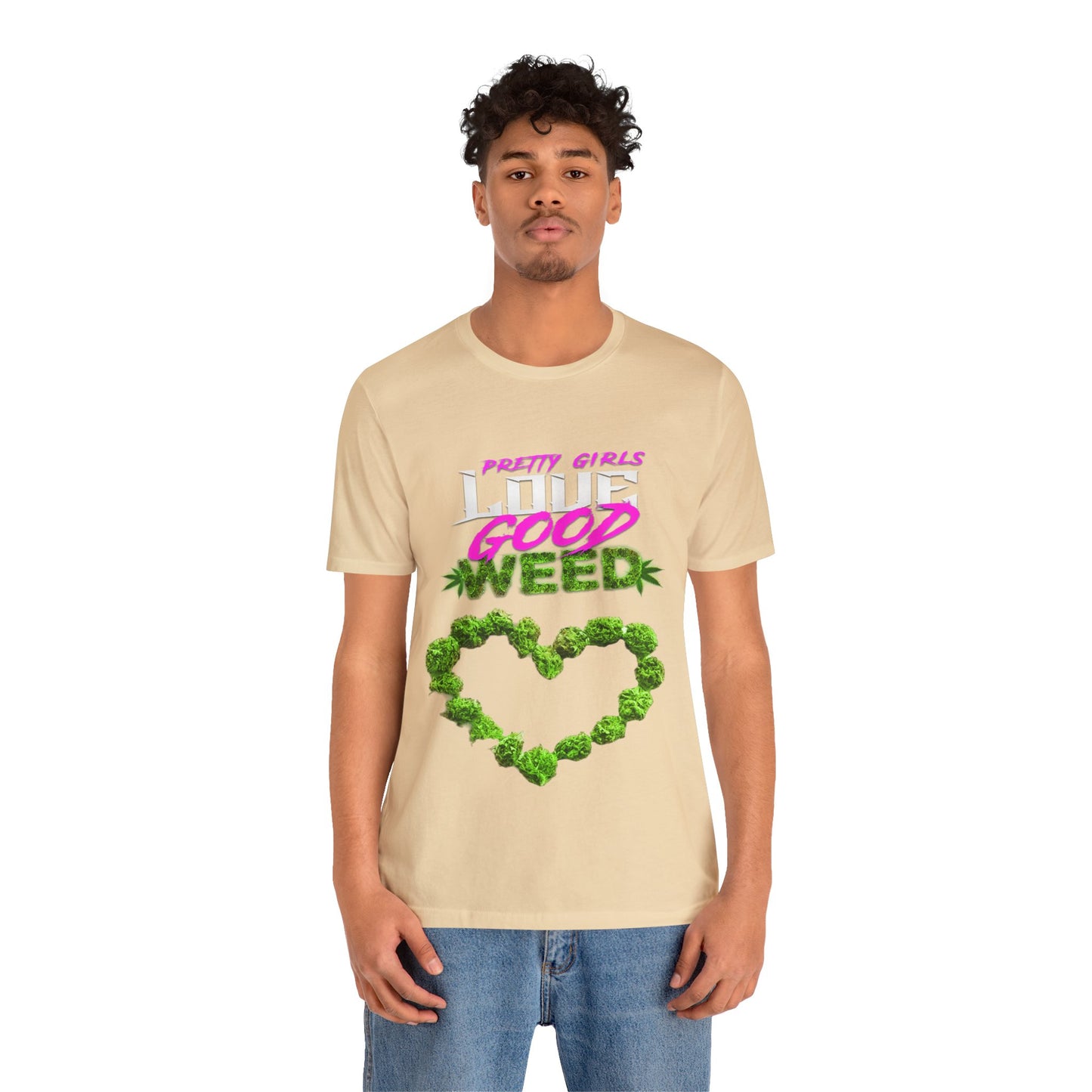 Pretty Girls Love Good Weed Unisex Jersey Short Sleeve Tee