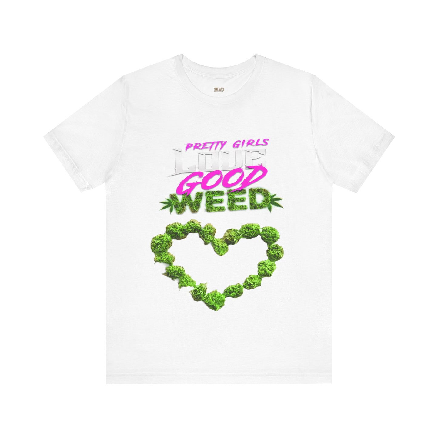 Pretty Girls Love Good Weed Unisex Jersey Short Sleeve Tee