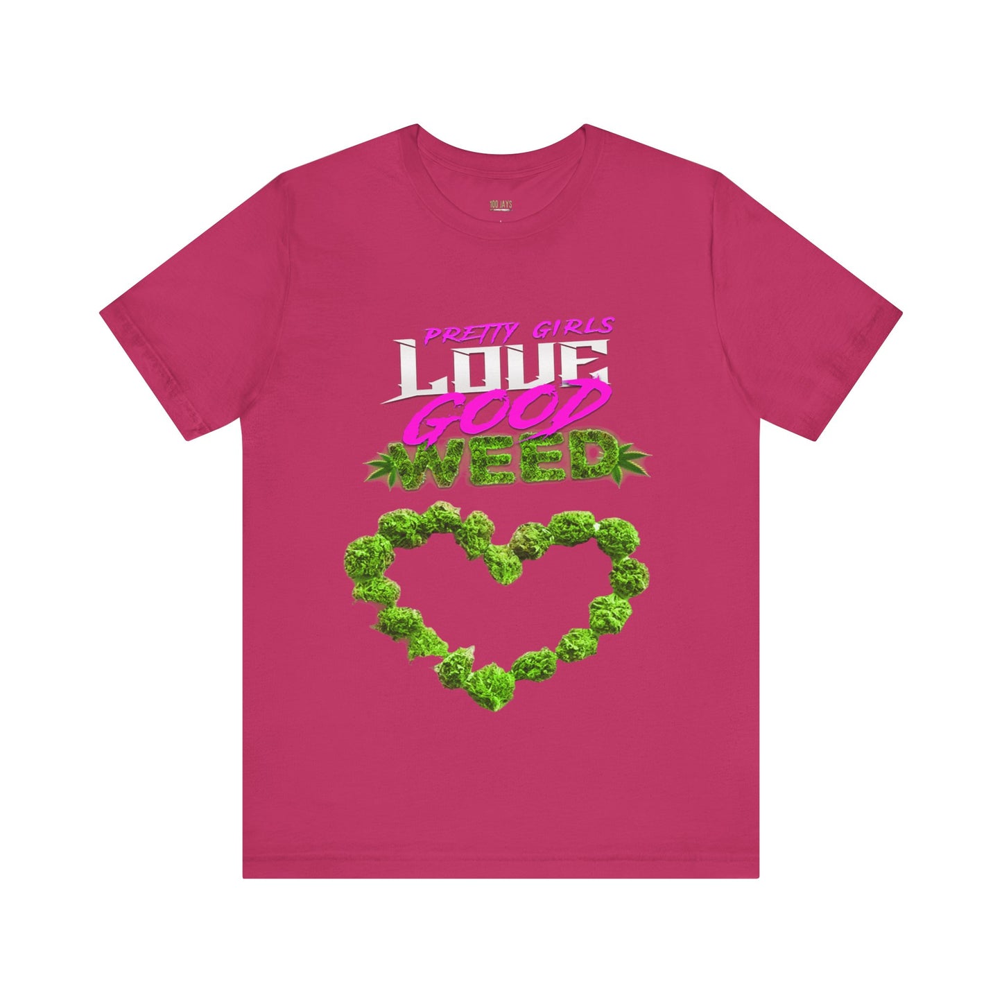 Pretty Girls Love Good Weed Camiseta de manga corta unisex Jersey 